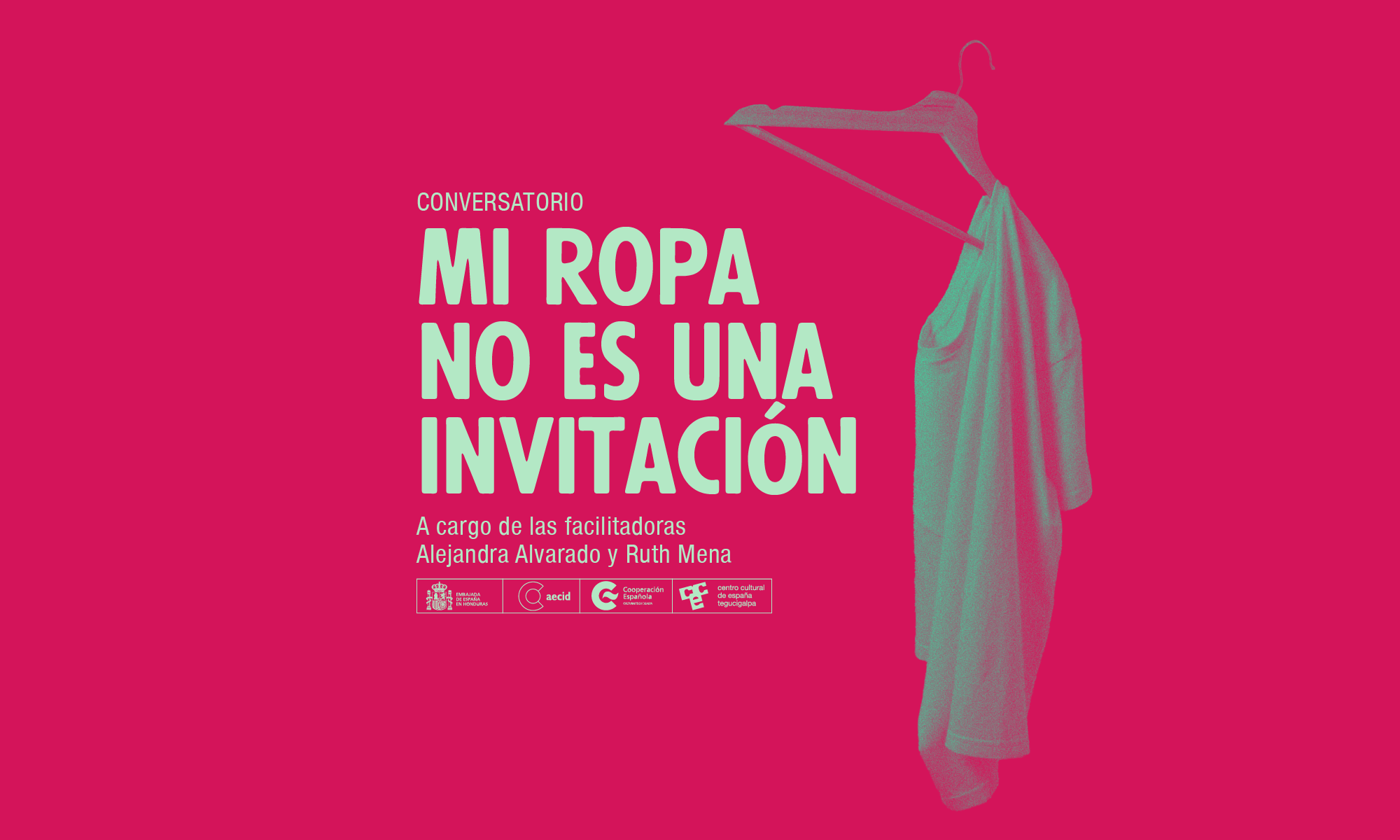 Con Mi Ropa Mi ropa no es una invitación – Centro Cultural de España Tegucigalpa (CCET)
